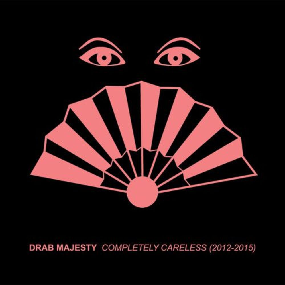 Drab Majesty - Completely Careless (2012-15)  CD
